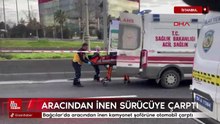 Bağcılar'da aracından inen kamyonet şoförüne otomobil çarptı