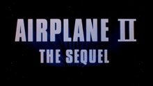 Die unglaubliche Reise in einem verrückten Raumschiff / Airplane II: The Sequel Film deutsch