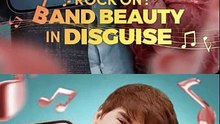 Rock On! Band Beauty in Disguise – Full Romance Movie HD Version