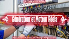 Atelier VOL#006 - Générateur et Moteur Réels...