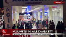 Şanlıurfa'da husumetli iki aile arasında kavga çıktı