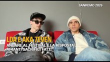 Sanremo, LDA e AKA 7EVEN: è la risposta ai tanti sacrifici che abbiamo fatto