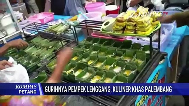 Gurihnya Pempek Lenggang di Palembang Hingga Takjil di Jakpus | KOMPAS PETANG