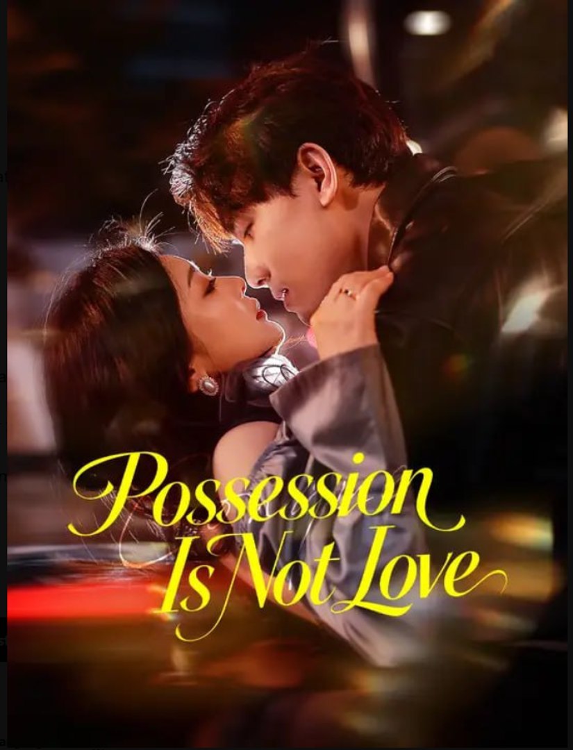 Possession Is Not Love Drama Movies English Sub