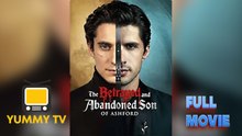 The Betrayed and Abandoned Son of Ashford [ SHORT DRAMA WITH HIGH QUALITY 2026 ] (Dailymotion Drama)