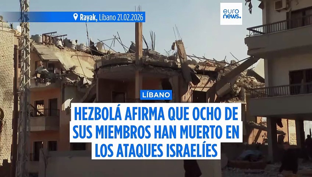 Hezbolá afirma que los ataques israelíes del viernes en el este de Líbano han matado a 8 de sus miembros