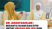 dr. Aisah Dahlan : Bedanya antara suami dan istri untuk urusan romantis di ranjang