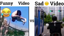 Funny 😂😂 Videos VS Sad 😭😭 Video #funny #sad