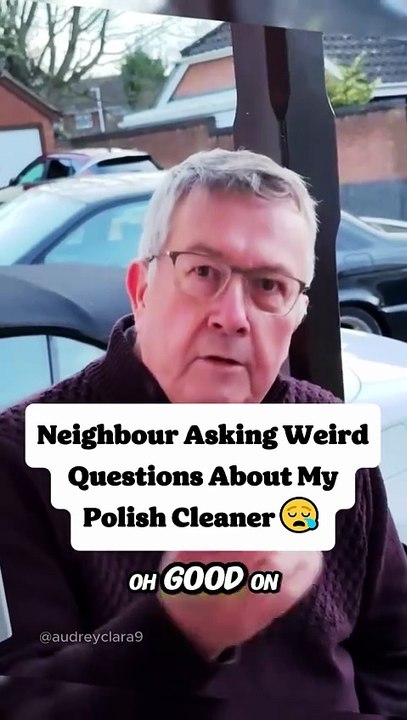 Neighbour Asking Weird Questions About My Polish Cleaner