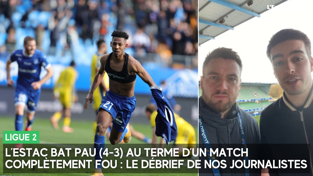 L'Estac bat Pau (4-3) au terme d’un match complètement fou : le débrief de nos journalistes