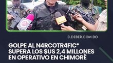 Golpe al n4rcotr4fico supera los $us 2,4 millones en operativo en Chimoré