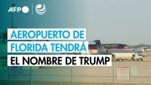 Aeropuerto de Florida será rebautizado con el nombre de Trump