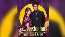 Don't Be Jealous, Your Grace - Full Movie 2026