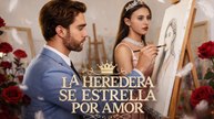 [NEW DRAMA] [Completo En Español] La heredera se estrella por amor