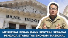 Mengenal Peran Bank Sentral sebagai Penjaga Stabilitas Ekonomi Nasional-