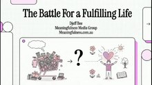 The Battle for a Fulfilling Life