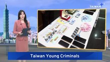 Juvenile Crime in Taiwan Climbing, Fueled by Fraud Cases