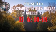 Oração:  A armadura de Deus:  Deus na guerra... Ef  6 10-18