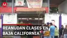 Baja California recupera la normalidad; escuelas y tráfico operan al 100%