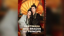 Destinada Aos Braços Do Príncipe Episódio Completo