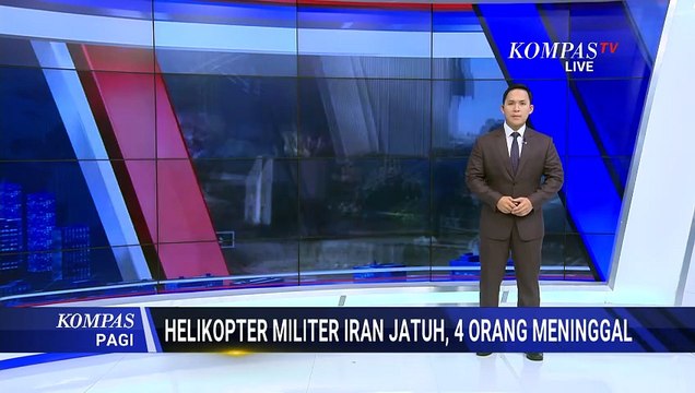 Kronologi Helikopter Militer Jatuh di Iran Tewaskan Pilot, Kopilot, dan Warga | KOMPAS PAGI