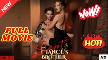 Slept With My Fiancé'S Brother Fullepisode