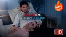 Desired by My Unknown Husband | Full Movie HD - Drama Gay Boy Love LGBTQ Romance ShortFilms