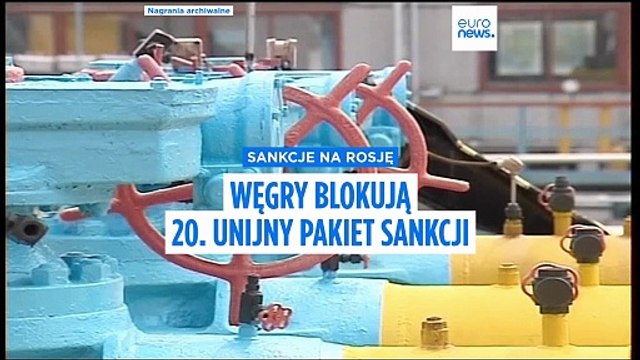 Węgry blokują przyjęcie unijnego pakietu sankcji na Rosję. Powodem dostawy ropy