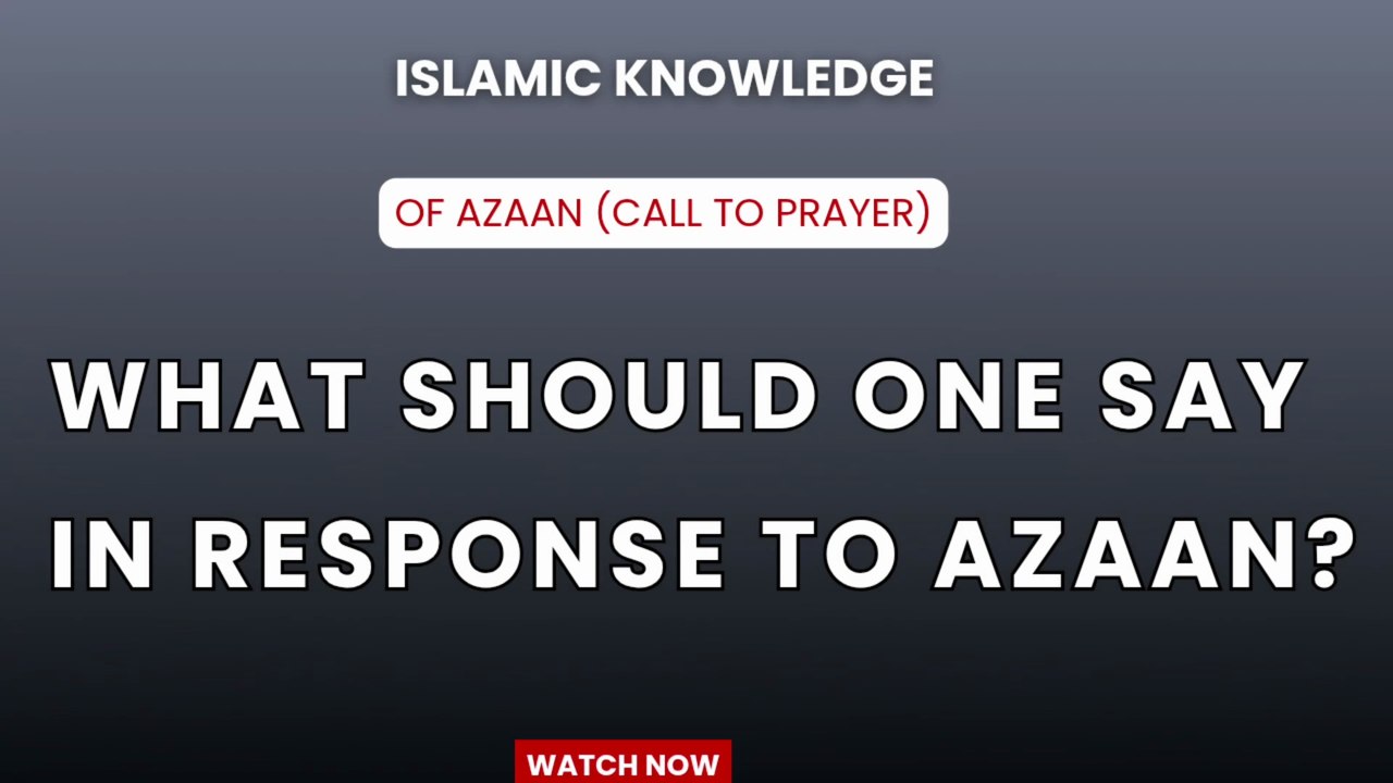 What should one say in response to Azaan?