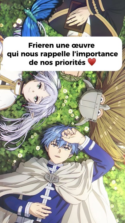 Frieren, une œuvre qui nous rappelle quelles sont les vraies priorités de la vie 🌿♥️