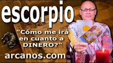 ESCORPIO - Video Horóscopo DINERO EMPRESARIOS Y TRABAJADORES - ARCANOS.COM - 22 al 28 de febrero de 2026 - Semana 09