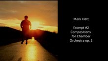 Mark Klatt - Compositions for Chamber Orchestra op. 2 #2