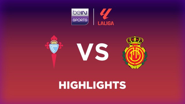 Celta de Vigo vs. Mallorca - Game Highlights