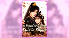 An Heiress's Rise from Exile to Empire - All Episodes
