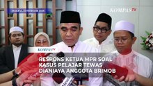 Ketua MPR Muzani Respons Kasus Anggota Brimob Aniaya Pelajar hingga Tewas di Tual