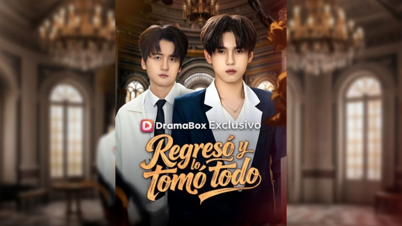 Regresó Y Lo Tomó Todo Serie Completa Sub EspaÑOl Drama De Venganza Y Poder Absoluto