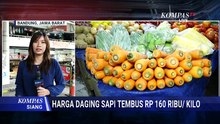 Meroket! Harga Daging Sapi di Bandung Naik Jadi Rp160 Ribu per Kilogram | KOMPAS SIANG