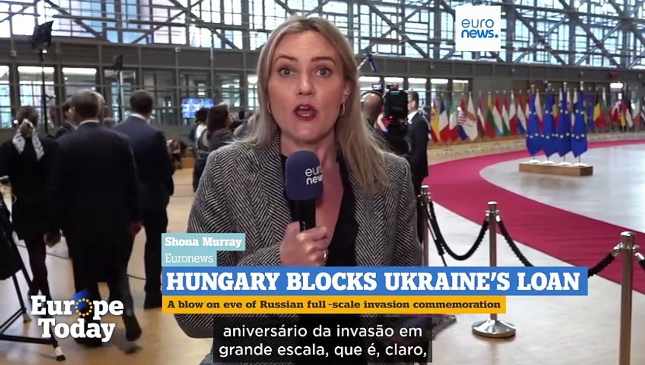 Europe Today: ministros dos Negócios Estrangeiros da UE reúnem-se enquanto Hungria trava empréstimo à Ucrânia