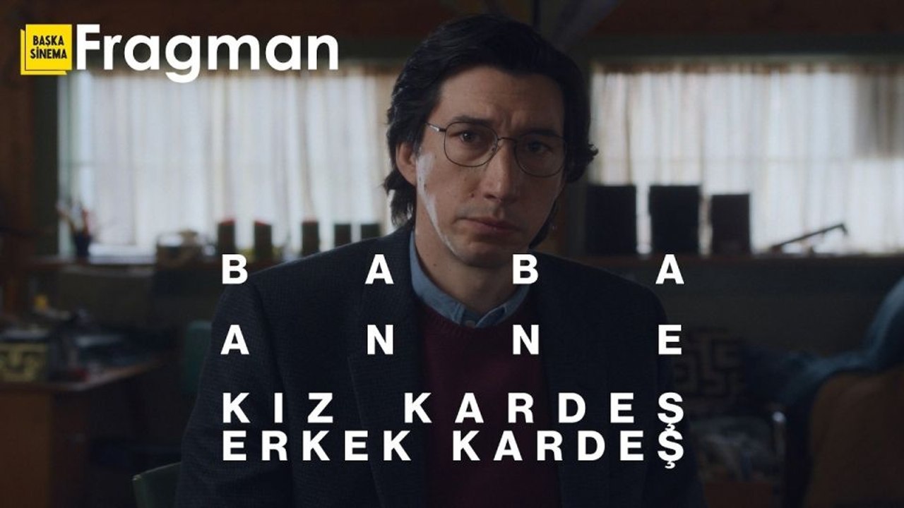 Baba Anne Kız Kardeş Erkek Kardeş Altyazılı Fragman