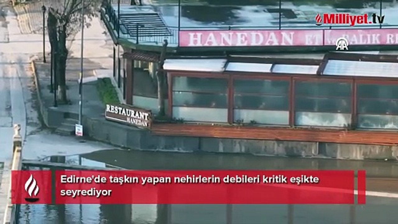 Edirne’de taşkın tehlikesi büyüyor! Meriç Nehri kırmızı alarmda, Tunca kent merkezinde yükseliyor