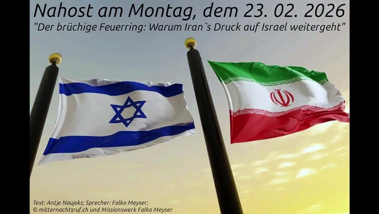 Nahost am Montag, dem 23. 02. 2026 'Der brüchige Feuerring: Warum Iran`s Druck auf Israel weitergeht'