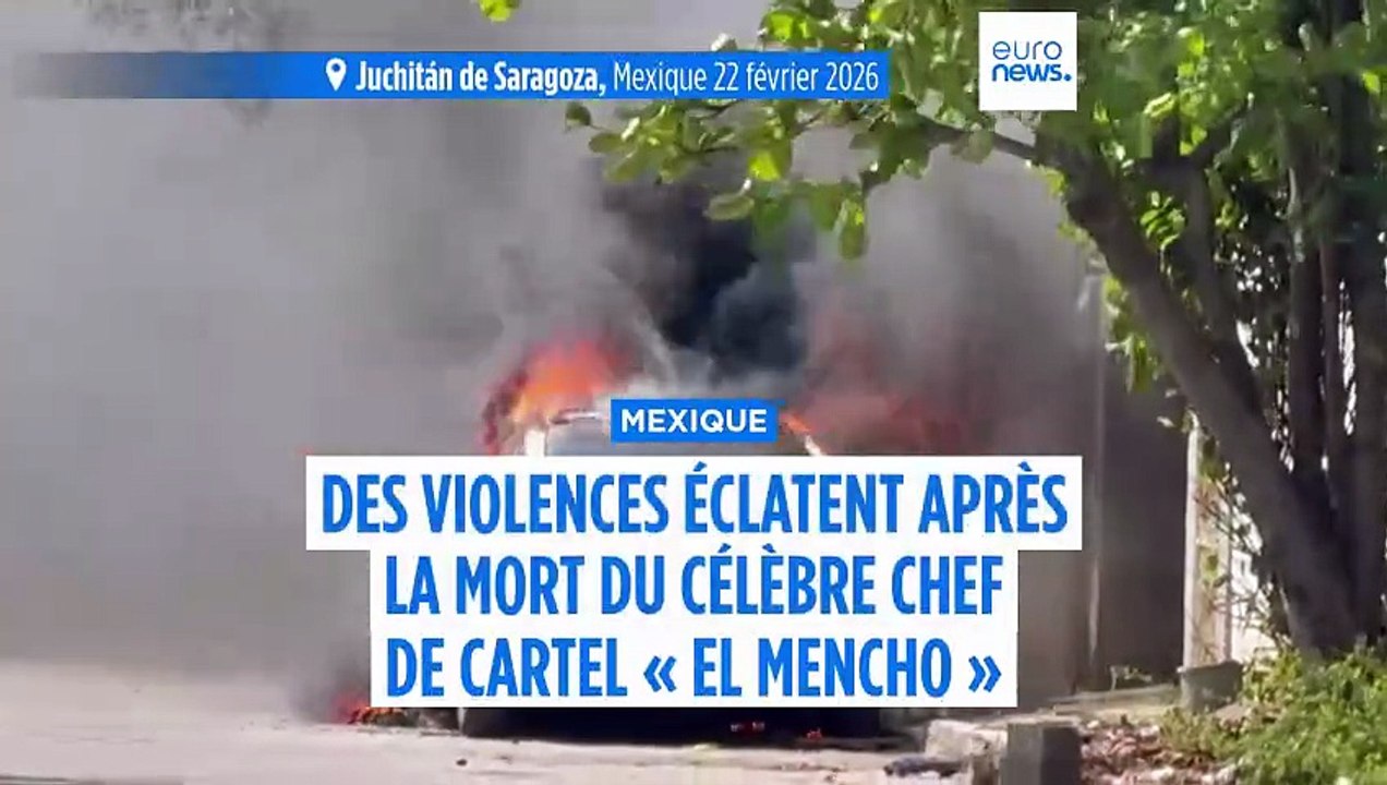 Des violences éclatent au Mexique après la mort d'"El Mencho", le parrain d'un des principaux cartels tué par l'armée