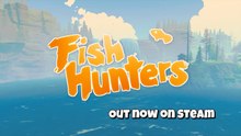 Fish Hunters Official Launch Trailer