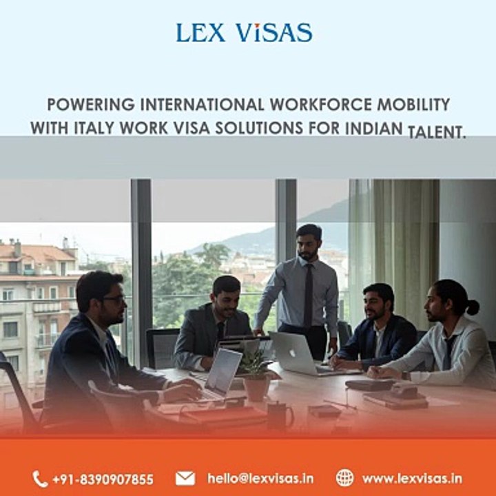 Italy Work Visa | Work Visa to Italy for Indians | Corporate Immigration Services – Lex Visas