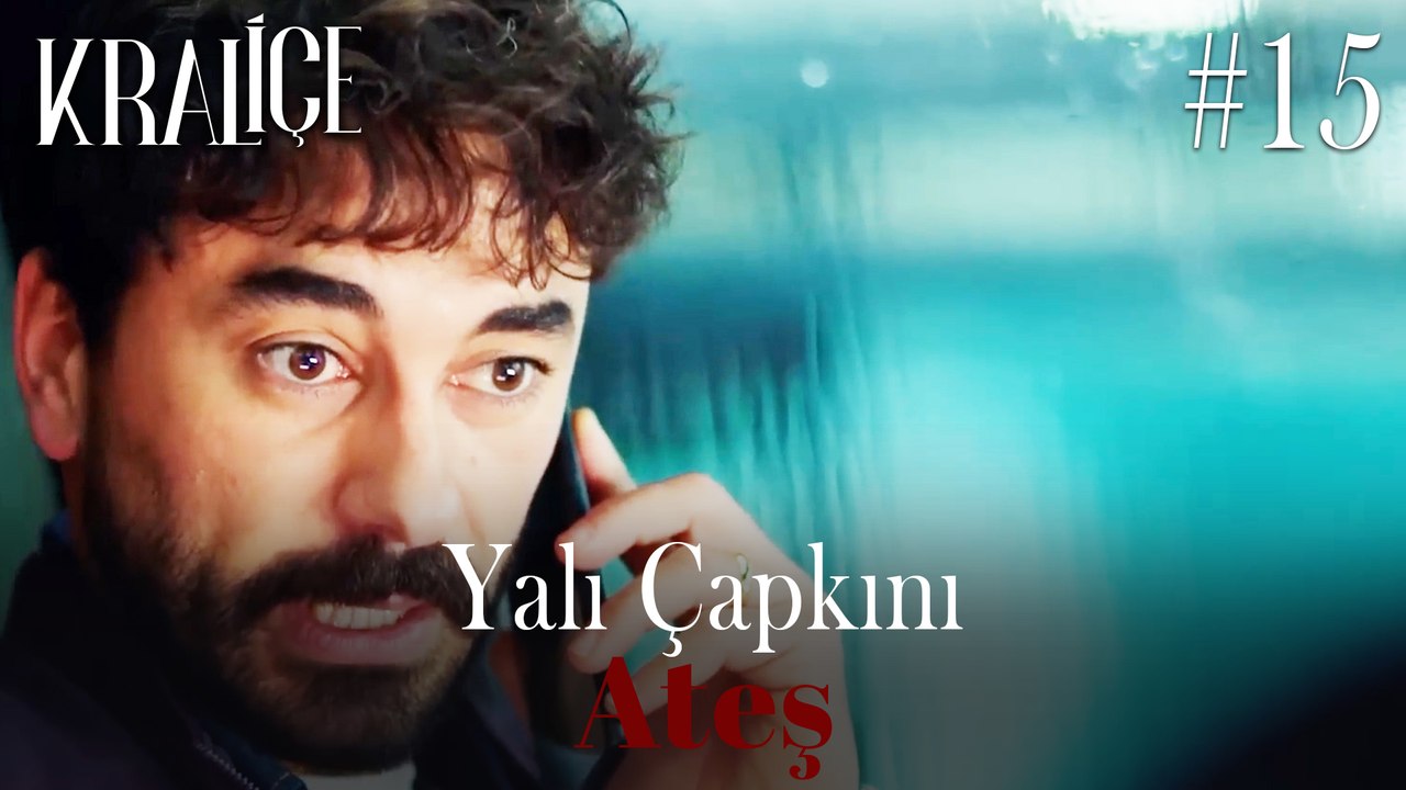 Yalı Çapkını; Ateş #15