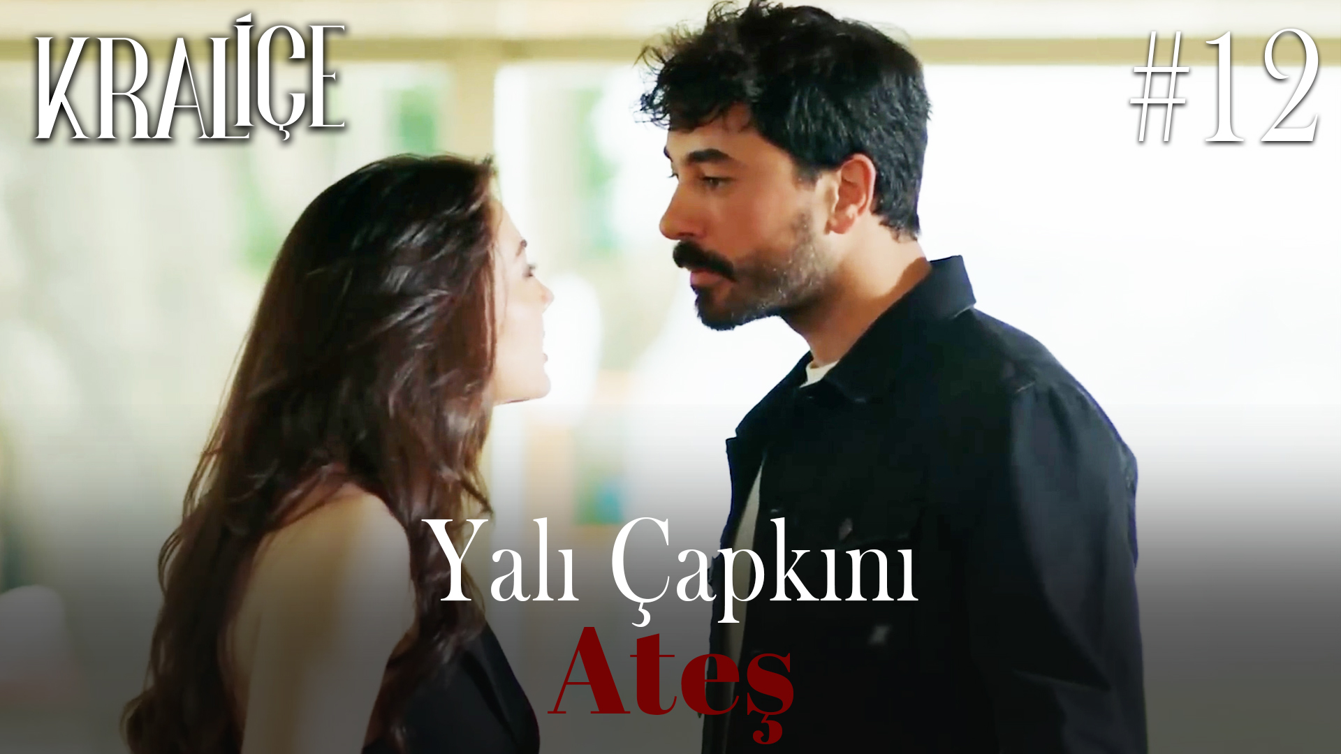 Yalı Çapkını; Ateş #12