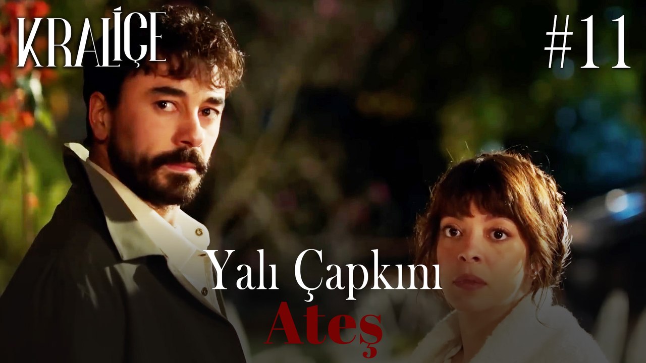 Yalı Çapkını; Ateş #11