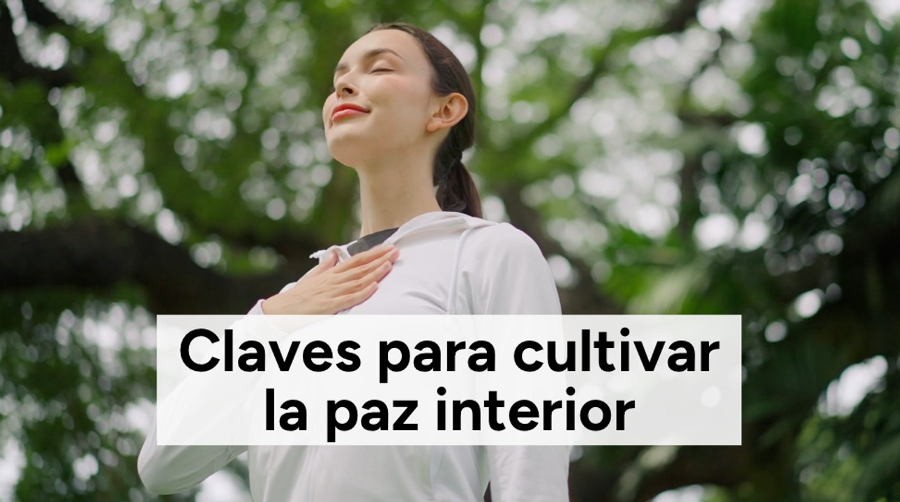 Claves para cultivar la paz interior