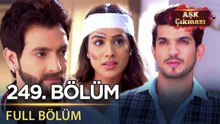 Aşk Çıkmazı - Hint Dizisi | 249. Bölüm