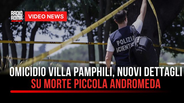 Omicidio Villa Pamphili, nuovi dettagli su morte piccola Andromeda